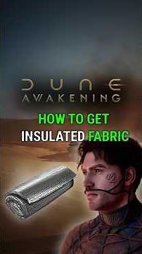 Where to Get Insulated Fabric in Dune Awakening - Quick Guide! #duneawakening #dune #fabric #guide