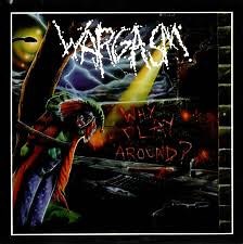 Wargasm - Why Play Around?