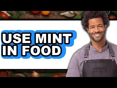 How to Use Mint in Food (Full Guide)