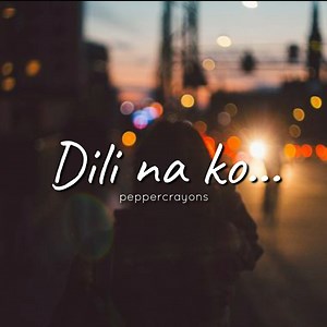 870K views · 11K reactions | Dili Na Ko Written, spoken, and edited by Peppercrayons Music used: Let Me Be The One by Jimmy Bondoc Cover by Naiah Yabes | Sagdi Lang | Facebook