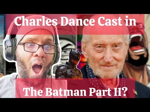Charles Dance A Part of the Batman Part II?