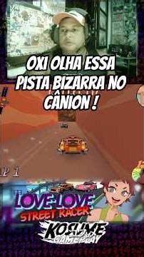 oxi olha essa fase no Cânion ! Love-Love Street Racer #LLSR #gameplay #race #keymailer #18only