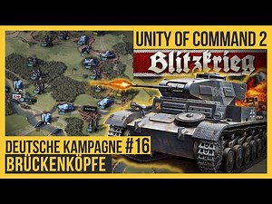 UNITY OF COMMAND 2: BLITZKRIEG - Die deutsche Kampagne #16 [Gameplay | Deutsch | German]