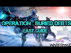 Operation : Buried Debts Quick Guide | Warframe Event Guide