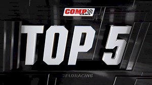 COMP Cams Top 5 Moments of the Week | FloRacing | Racing