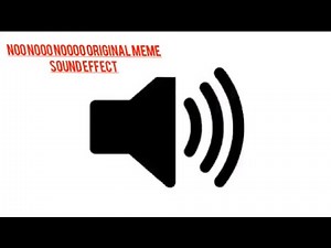 NOO NOOO NOOOO ORIGINAL MEME SOUND EFFECT
