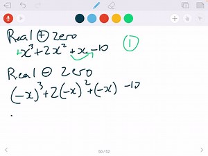 SOLVED:Use Descartes' rule of signs to determine the possible number of positive real zeros and negative real zeros for each function. f(x)=x^3+2 x^2+x-10