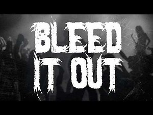 Linkin Park - Bleed It Out / Lyrics