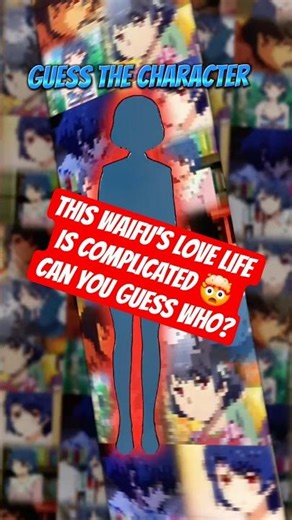 This Waifu's Love Life is COMPLICATED 🤯 Can You Guess Who?