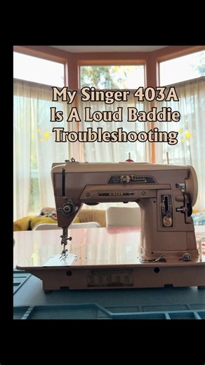 Troubleshooting My Singer 403A