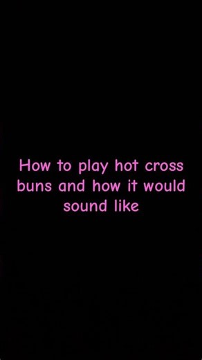 How to play hot cross buns on a recorder