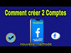 Comment Créer Un Deuxième Compte Facebook Sur le Même Téléphone [Secret d'avoir 2 FB]🔥