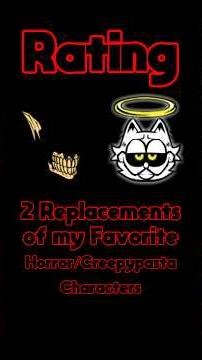 Rating 2 Replacements of my Favorite Horror/Creepypasta Characters #creepypasta #horror #monsters