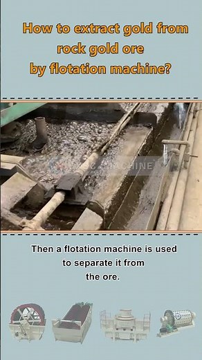 How to extract gold from rock gold ore by flotation machine?