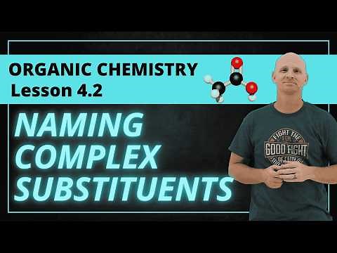 Naming Complex Substituents: IUPAC Systematic & Common Names | 4.2 Organic Chemistry