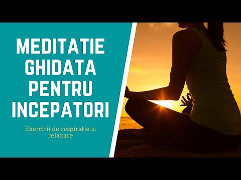 Meditatie ghidata pentru incepatori - meditatie de relaxare