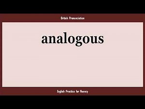 analogous, How to Say or Pronounce ANALOGOUS in American, British, Australian English