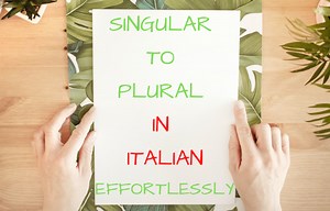 Singular to plural in Italian: change words effortlessly | Parlando Italiano