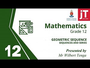 Gr 12 Maths - Sequences and Series - 6 - Geometric Sequence