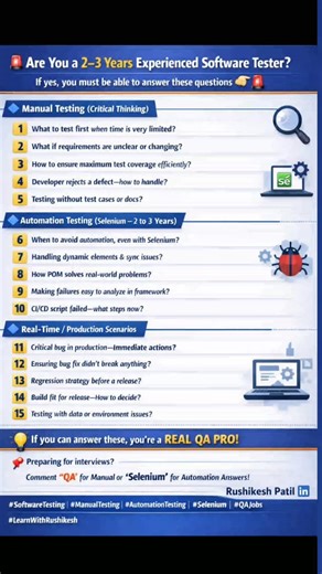 Helping Hands – QA Community 🤝 on Instagram: "🚨 Are You a 2–3 Years Experienced Software Tester? If yes, you must be able to answer these questions 👇🚨 🔹 Manual Testing (Critical Thinking) 1️⃣ How do you decide what to test first when time is very limited? 2️⃣ What do you do when requirements are unclear or frequently changing? 3️⃣ How do you ensure maximum test coverage without writing too many test cases? 4️⃣ If a defect is rejected by the developer, how do you handle it professionally? 5️