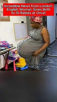 English Woman Gives Birth to 10 Babies at Once!