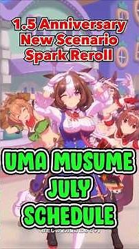 1.5 ANNIVERSARY! A BRAND NEW SCENARIO! LOTS OF BIG BANNERS AND MORE! Uma Musume July Schedule