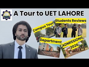 UET Lahore Complete Campus Tour I Students Reviews About UET Lahore I UET Admission 2026 Guide