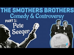 The Smothers Brothers: Pete Seeger