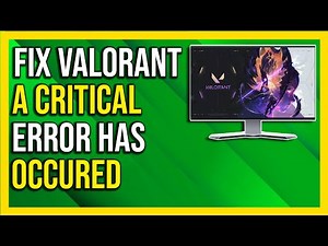 How To Fix Valorant "a critical error has occurred and the process must be terminated-System Error"