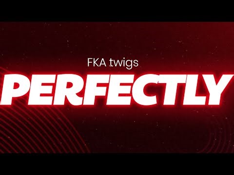 FKA twigs - Perfectly (lyrics/letra)