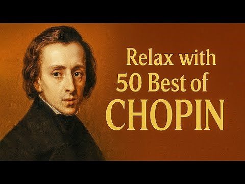50 Best of Chopin That You Should Listen Once In Your Life | Beautiful Classical Music