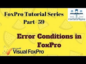 Foxpro Tutorial Series-59. Error Conditions In Foxpro