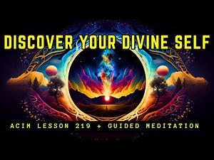 Remember Who You Truly Are - Your Spiritual Identity | ACIM 219