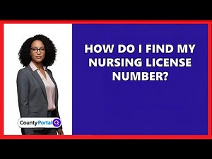 How Do I Find My Nursing License Number?
