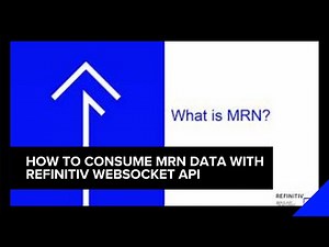 How to consume MRN data with Refinitiv WebSocket API | Refinitiv Developers