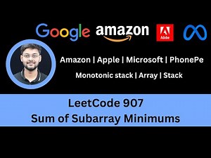 Solving LeetCode 907 Sum of Subarray Minimums | Monotonic Stack | Amazon | Apple | Microsoft