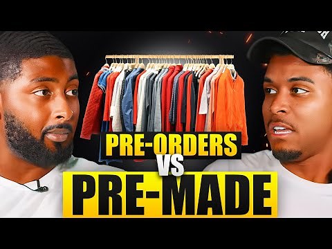 Clothing Brands DEBATE: Pre-Order or Pre-Made EXPLAINED!