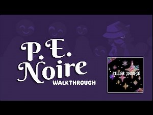 P. E. Noire Walkthrough/Guide ( No Talking/ or Commentary)