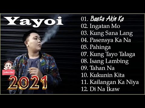 Yayoi New Pinoy Rap OPM Top Trending 2021 - Yayoi Latest Philippines Songs Compilation