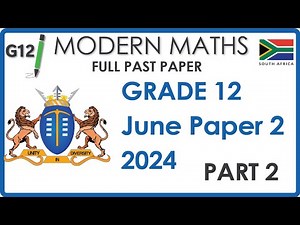 Grade 12 Modern Maths | Full Past Paper Part 2 | Gauteng June Paper 2 2024