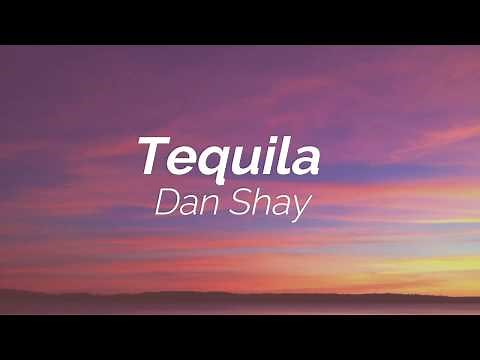 Dan Shay - Tequila (Lyrics) 🎵