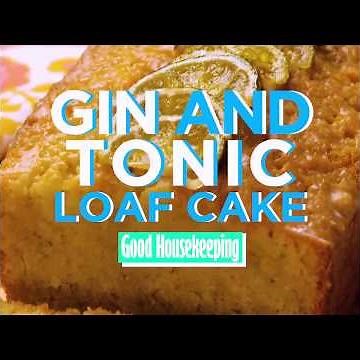 Gin And Tonic Loaf Cake | Good Housekeeping UK