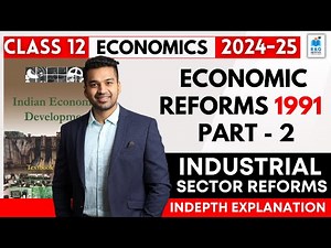 Economic Reforms (LPG) | Part - 2 | Class 12 Indian Economy (2024-25) | CA Parag Gupta