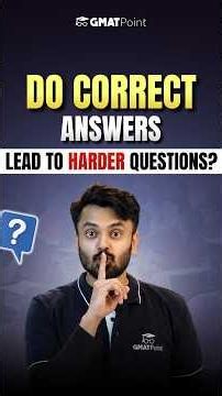 Do Correct Answers Lead to Harder Questions in GMAT?