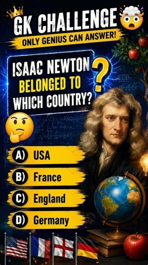 🌍 Isaac Newton Belonged to Which Country? 🤔 | GK Challenge #Shorts