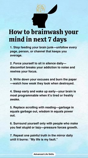 How to brainwash your mind in next 7 days… | Advanced Life Skills
