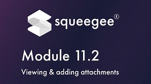 Module 11.2 Viewing and adding attachments