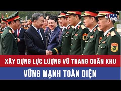 General Secretary and President To Lam: Building a comprehensively strong armed forces in the Mil...