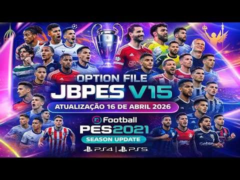 PES 2021 - OPTION FILE JBPES V15 COMPLETE updated until April 16, 2026 - PS4/PS5/PC - EXCLUSIVE!