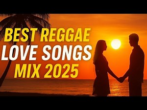 Best Reggae Love Songs Mix 2025 | Romantic Lovers Rock & Roots Reggae Classics